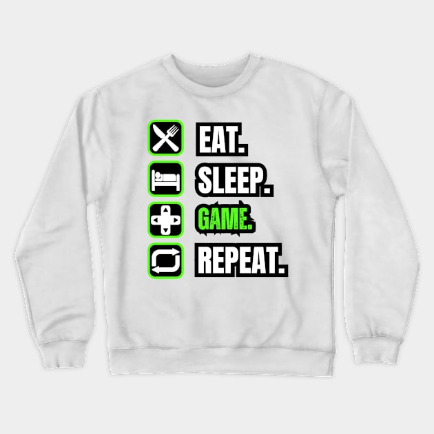 Eat Sleep Game Repeat Crewneck Sweatshirt by Paul Summers